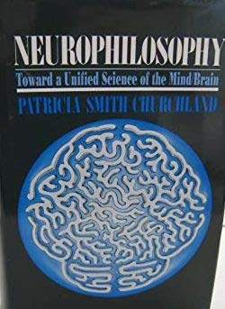Neurophilosophy: Toward a Unified Science of the Mind-Brain