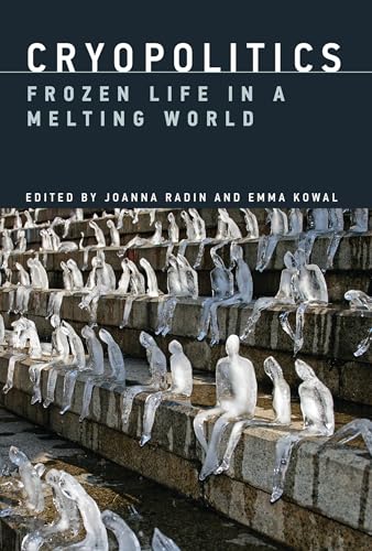 Cryopolitics: Frozen Life in a Melting World