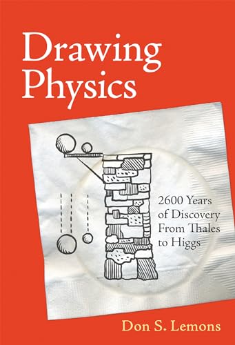 Drawing Physics: 2,600 Years of Discovery From Thales to Higgs (Mit Press)