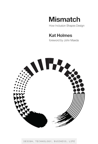 Mismatch: How Inclusion Shapes Design (Simplicity: Design, Technology, Business, Life)