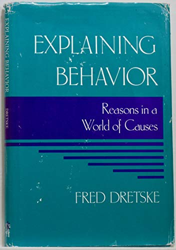 Explaining behavior: Reasons in a world of causes (Representation and Mind Series)