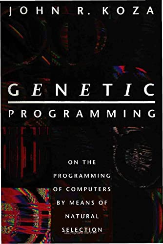 Genetic Programming: On the Programming of Computers by Means of Natural Selection (Complex Adaptive Systems)