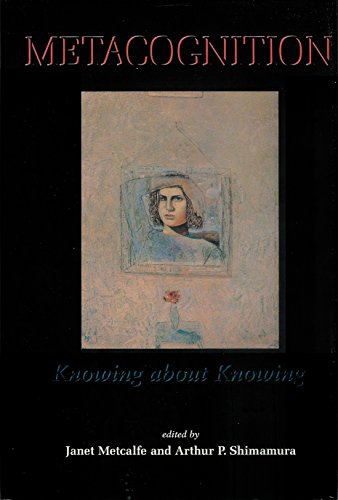 Metacognition: Knowing About Knowing