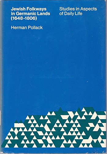 Jewish Folkways in Germanic Lands from 1648 to 1809