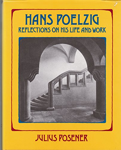 Hans Poelzig: Reflections on His Life and Work