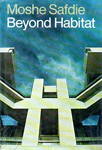 Moshe Safdie: Beyond Habitat