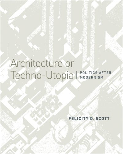 Architecture or Techno-Utopia: Politics After Modernism