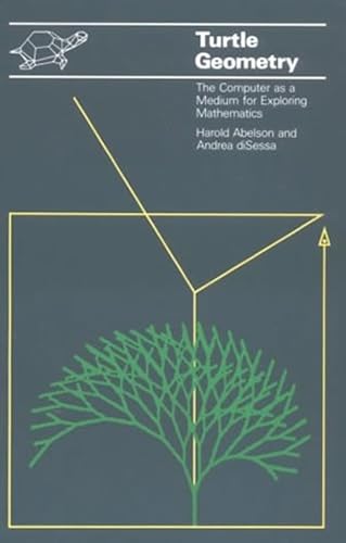 Turtle Geometry: The Computer as a Medium for Exploring Mathematics (Artificial Intelligence)