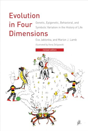 Evolution in Four Dimensions, revised edition: Genetic, Epigenetic, Behavioral, and Symbolic Variation in the History of Life (Life and Mind: Philosophical Issues in Biology and Psychology)