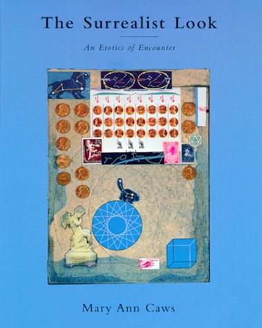 The Surrealist Look: An Erotics of Encounter