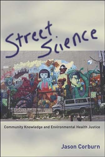 Street Science: Community Knowledge and Environmental Health Justice (Urban and Industrial Environments)