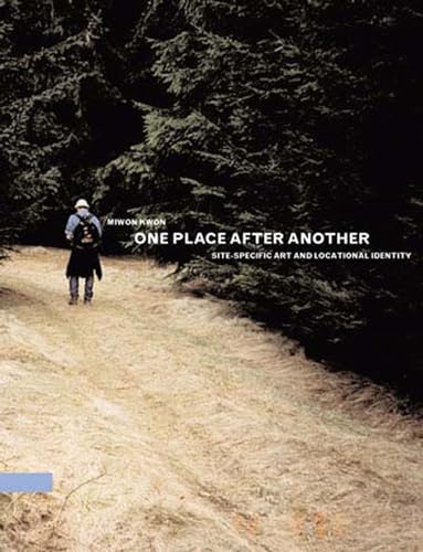 One Place after Another: Site-Specific Art and Locational Identity (Mit Press)