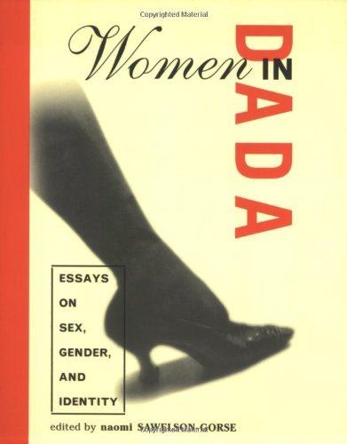 Women in Dada: Essays on Sex Gender and Identity