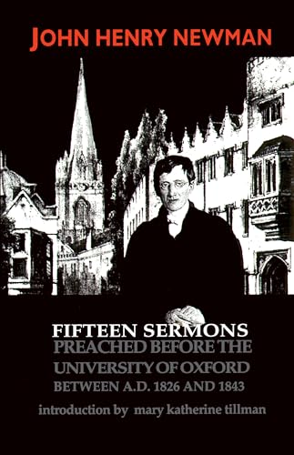 Fifteen Sermons Preached before the University of Oxford Between A.D. 1826 and 1843 (Notre Dame Series in Great Books)