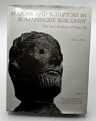 Masons and Sculptors in Romanesque Burgundy: The New Aesthetic of Cluny III: 2 Volumes