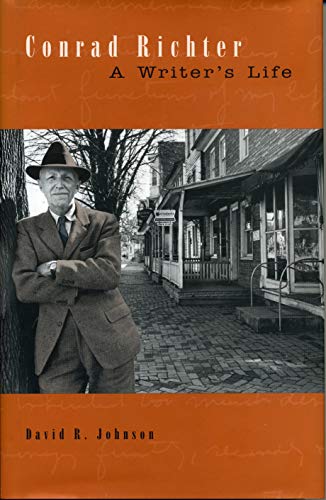 Conrad Richter: A Writer's Life (Penn State Series in the History of the Book)