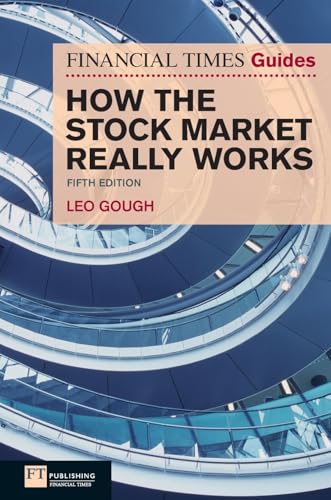 Financial Times Guide to How the Stock Market Really Works, The (The FT Guides)