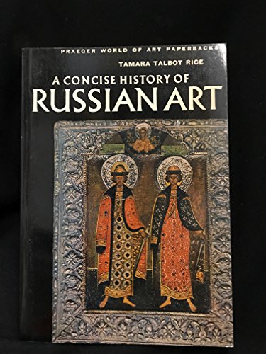 Concise History of Russian Art, A - Praeger World of Art Paperbackl