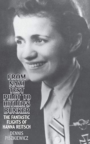 From Nazi Test Pilot to Hitler's Bunker