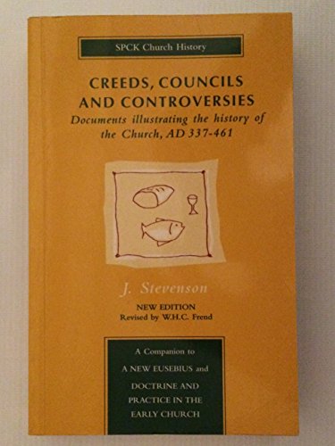 Creeds, Councils and Controversies: Documents Illustrating the History of the Church Ad 337-461