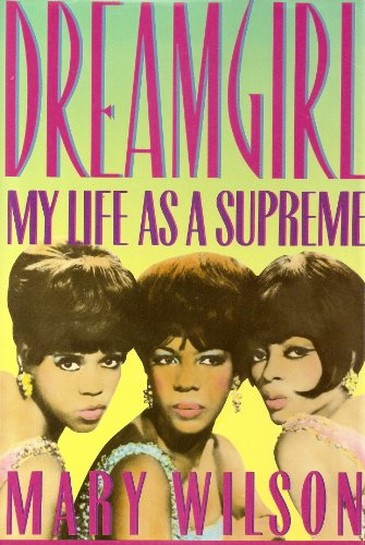 DREAM GIRL: MY LIFE AS A ''SUPREME