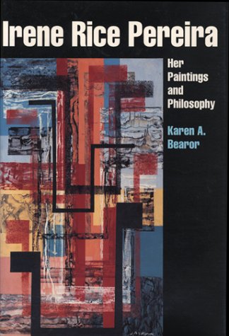 Irene Rice Pereira: Her Paintings and Philosophy (American Studies Series)