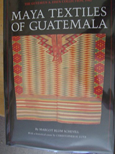 Maya Textiles of Guatemala: The Gustavus A. Eisen Collection, 1902
