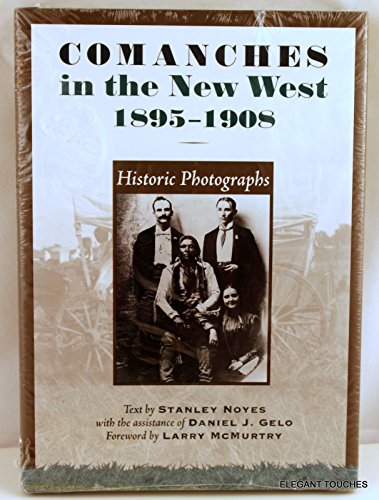 Comanches in the New West, 1895-1908: Historic Photographs (The Jack and Doris Smothers Series in Texas History, Life, and Culture, No. 1)