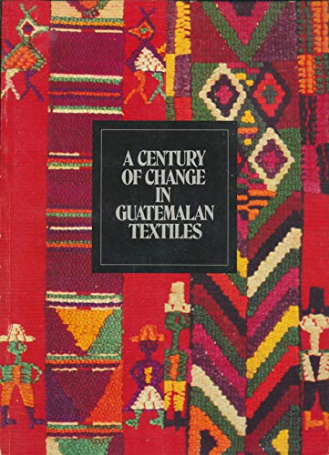 A Century of Change in Guatemalan Textiles