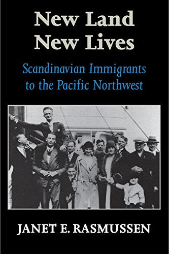 New Land New Lives: Scandinavian Immigrants to the Pacific Northwest