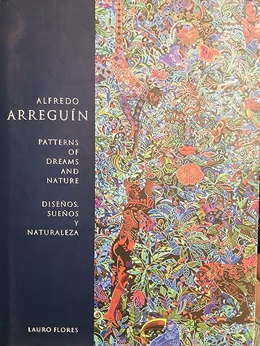 Alfredo Arreguin: Patterns of Dreams and Nature/Disenos, Suenos Y Naturaleza (Jacob Lawrence Series on American Artists) (English and Spanish Edition)