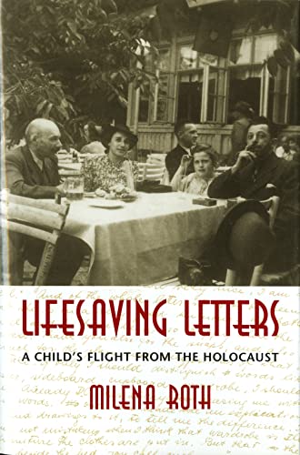 Lifesaving Letters: A Child's Flight from the Holocaust (Samuel and Althea Stroum Books)
