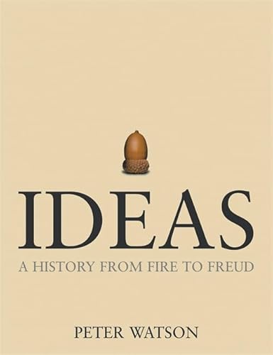 Ideas : A History from Fire to Freud