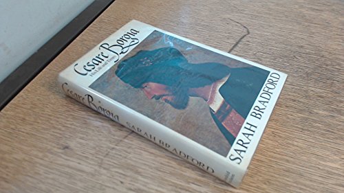 Cesare Borgia: His Life and Times