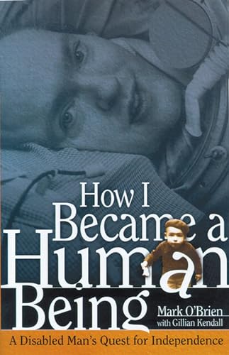 How I Became a Human Being: A Disabled Man's Quest for Independence (Wisconsin Studies in Autobiography)