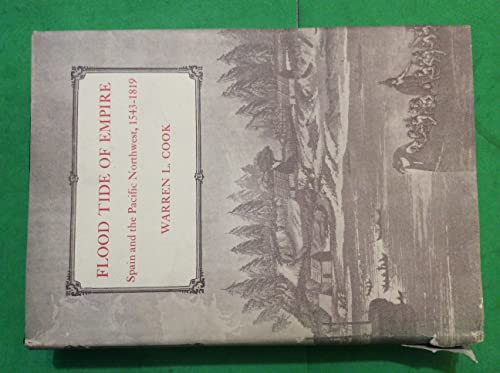 Flood Tide of Empire; Spain and the Pacific Northwest, 1543-1819 (Yale Western Americana #24)