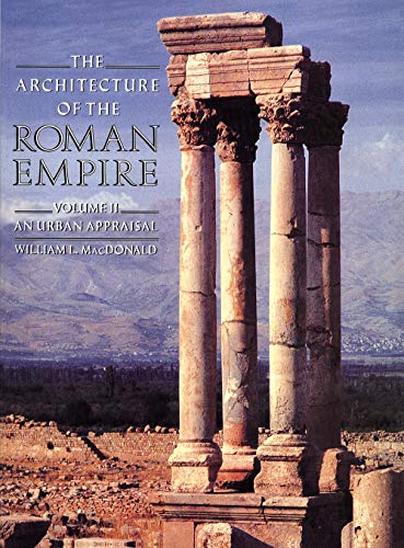 The Architecture of the Roman Empire: An Urban Appraisal (Yale Publications in the History of Art)