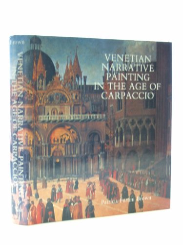 Venetian Narrative Painting in the Age of Carpaccio