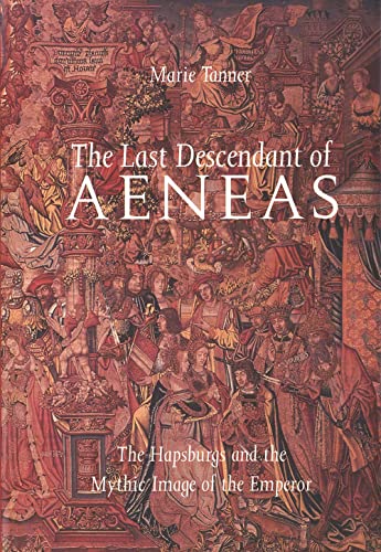 The Last Descendant of Aeneas: The Hapsburgs and the Mythic Image of the Emperor