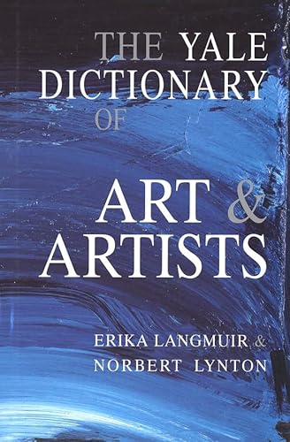 The Yale Dictionary of Art and Artists