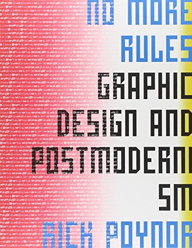 No More Rules: Graphic Design and Postmodernism