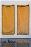 Eva Hesse: Sculpture, Organized by the Jewish Museum and Presented from May 12 to September 17, 2006