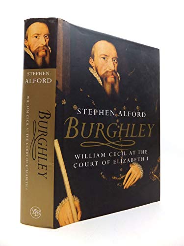 Burghley: William Cecil at the Court of Elizabeth I
