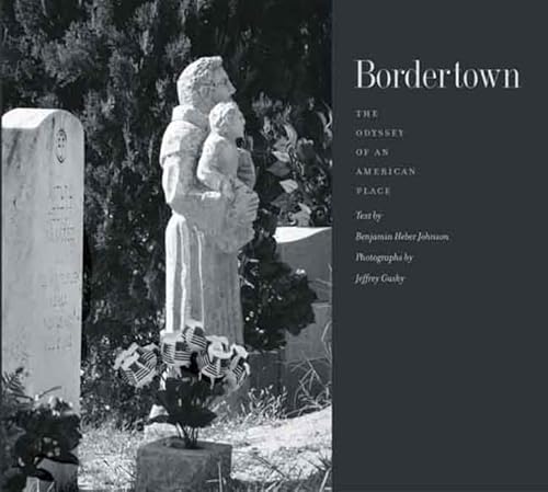Bordertown: The Odyssey of an American Place (The Lamar Series in Western History)