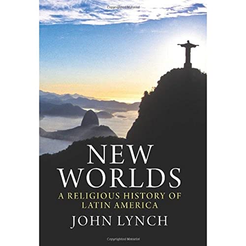 New Worlds: A Religious History of Latin America
