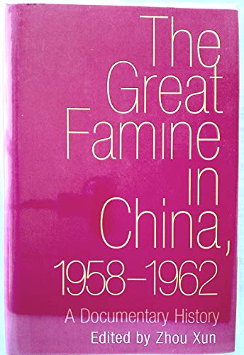 Great Famine in China, 1958-1962: A Documentary History