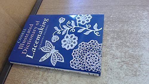 Cassell Illustrated Dictionary of Lacemaking