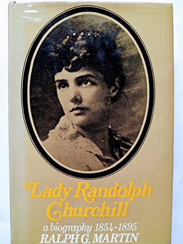 Jennie: The Life of Lady Randolph Churchill, The Romantic Years, 1854-1895