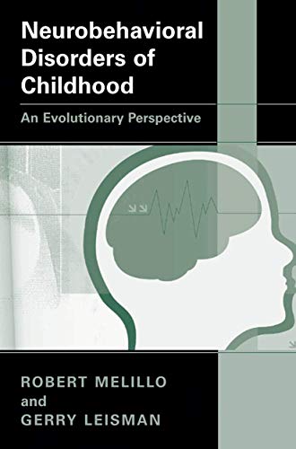 Neurobehavioral Disorders of Childhood: An Evolutionary Perspective