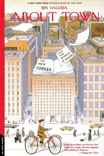 About Town: The New Yorker And The World It Made